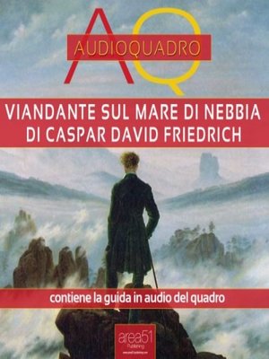 cover image of Viandante sul mare di nebbia di Caspar David Friedrich. Audioquadro